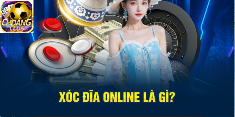 Giới thiệu đôi nét về xóc đĩa online