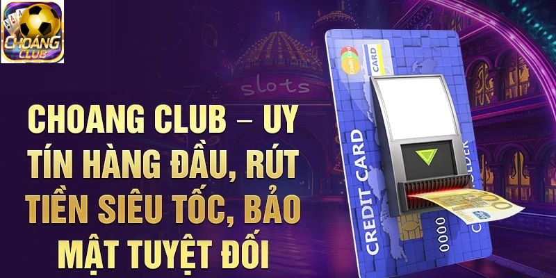 Hướng dẫn quy trình rút tiền nhanh chóng