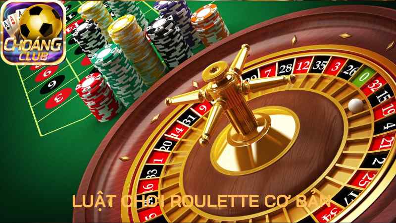 Luật chơi Roulette cơ bản cần nắm được