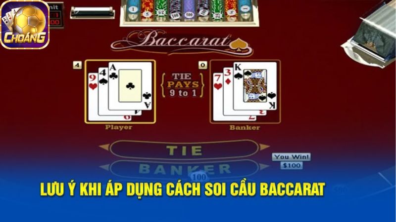 Lưu ý khi áp dụng soi cầu game bài Baccarat