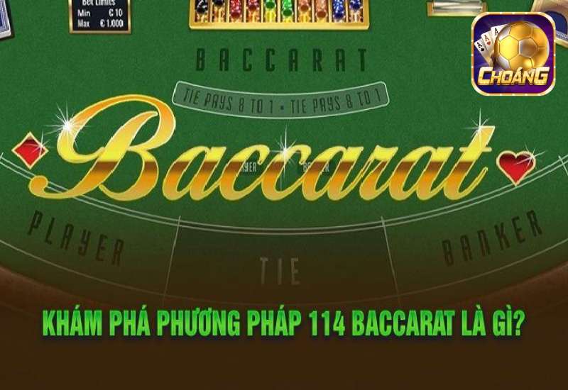 Thông tin cơ bản về phương pháp 114 baccarat